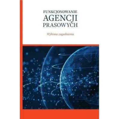 Funkcjonowanie agencji prasowych
