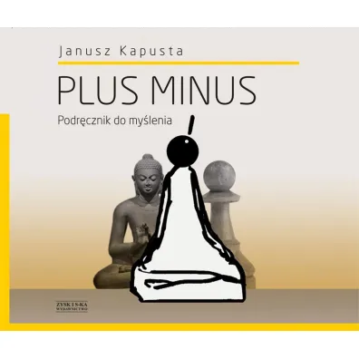 Plus Minus. Podr�cznik Do My�lenia Kapusta Janusz - Janusz Kapusta