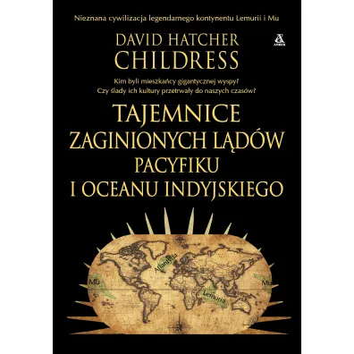 Tajemnice zaginionych l�d�w Pacyfiku i Oceanu Indyjskiego - David Hatcher Childress
