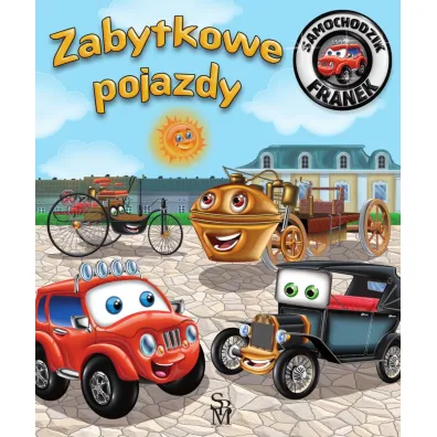Zabytkowe pojazdy. Samochodzik Franek - Karolina G�rska, Wojciech G�rski