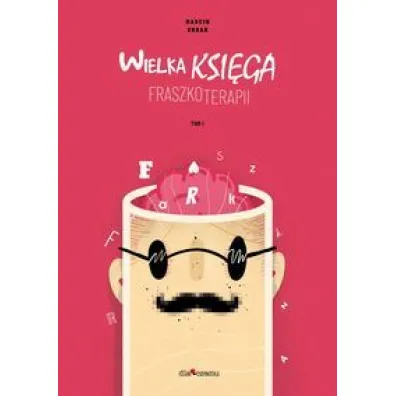 Wielka Ksi�ga Fraszkoterapii (tom 1) - Marcin Urban