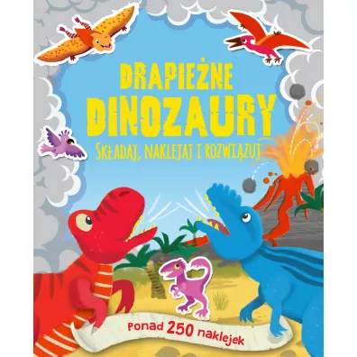Drapie�ne dinozaury. Ponad 250 naklejek