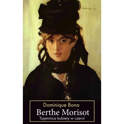 Berthe morisot - Dominique Bona