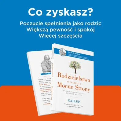 Rodzicielstwo w oparciu o Mocne Strony. Rozwi� ukryte talenty swojego dziecka