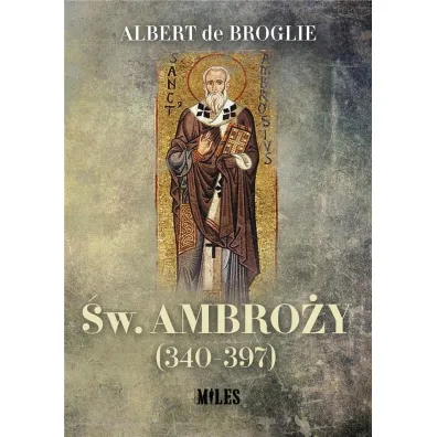 �w. Ambro�y (340-397) - Albert  De Broglie