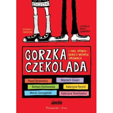 Gorzka czekolada i inne opowiadania o wa�nych sprawach