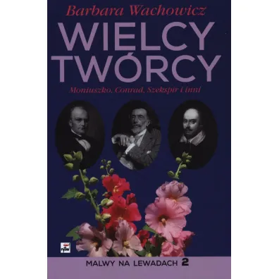 Wielcy Tw�rcy. Moniuszko, Conrad, Shakespeare i inni - Barbara Wachowicz