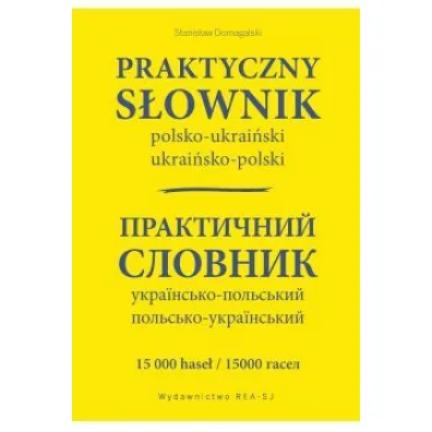 Praktyczny s�ownik polsko-ukrai�ski ukrai�sko-polski - Stanis�aw Domagalski