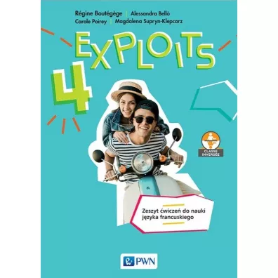 Exploits 4. Zeszyt �wicze� do nauki j�zyka francuskiego dla liceum i technikum - R�gine Bout�gège, Magdalena Supryn-Klepcarz, Alessandra Bello, Carole Poirey