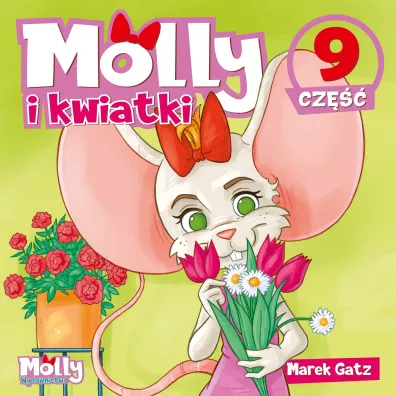 Molly i kwiatki. Cz�� 9 - Marek Gatz