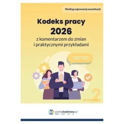 Kodeks pracy 2026 z komentarzem do zmian i praktycznymi przyk�adami - Red Leszek  Skupski