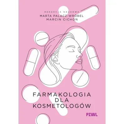 Farmakologia dla kosmetolog�w - Marcin  Cicho�, Marta  Palacz-Wr�bel