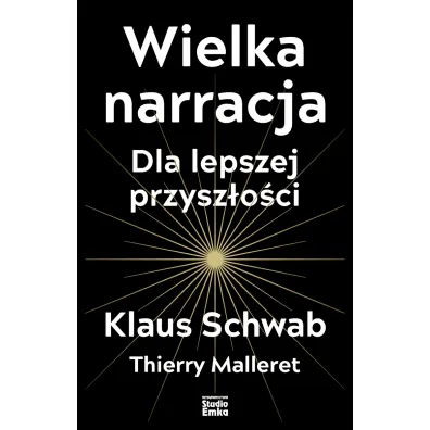Wielka narracja. Dla lepszej przysz�o�ci - Klaus Schwab, Thierry Malleret