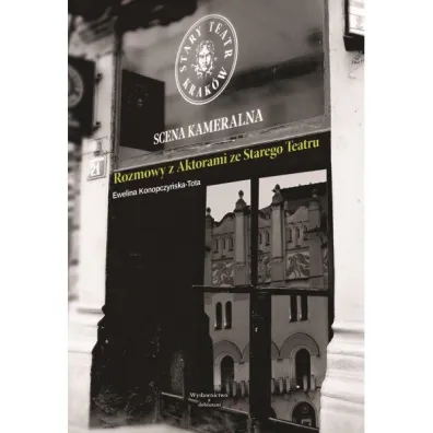 Rozmowy z Aktorami ze Starego Teatru - Ewelina  Konopczy�ska-Tota