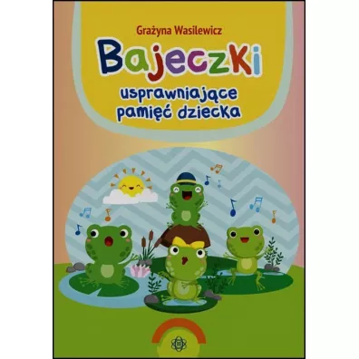 Bajeczki usprawniaj�ce pami�� dziecka - Gra�yna Wasilewicz