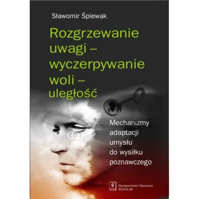Rozgrzewanie uwagi - wyczerpywanie woli - uleg�o�� - S�awomir �piewak