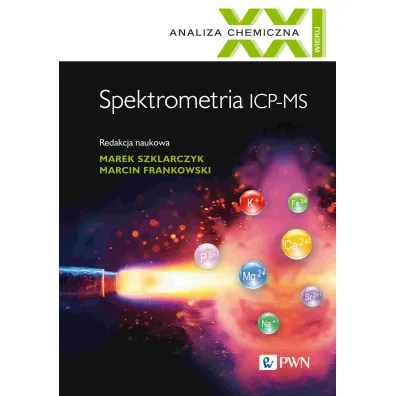 Spektrometria ICP-MS - Marek Szklarczyk, Marcin  Frankowski