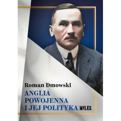 Anglia powojenna i jej polityka - Roman Dmowski