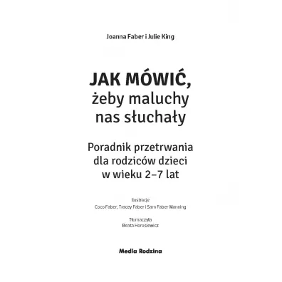 Jak mwi, eby maluchy nas suchay. Poradnik dla rodzicw dzieci w wieku 2-7 lat