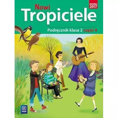 Nowi Tropiciele. Podr�cznik. Klasa 2. Cz�� 4. Edukacja wczesnoszkolna - Beata Nadarzy�ska, Jadwiga Hanisz, Jolanta Dymarska, Marzena Ko�aczy�ska, Rafa� Kami�ski, Aldona Danielewicz-Malinowska, Agnieszka Kami�ska