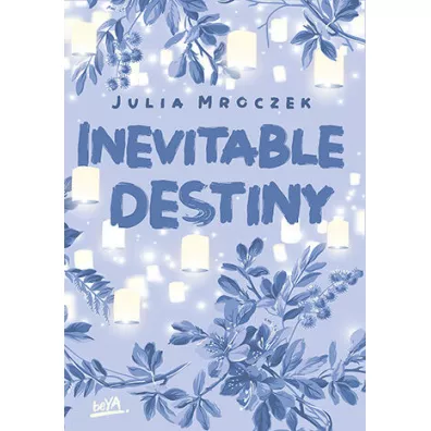 Inevitable Destiny - Julia Mroczek