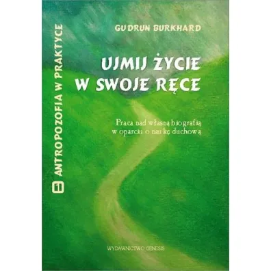 Ujmij �ycie w swoje r�ce - Burkhard Gudrun
