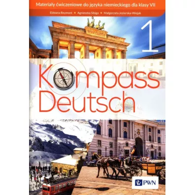Kompass Deutsch 1. Materia�y �wiczeniowe do j�zyka niemieckiego dla klasy VII - Agnieszka Sibiga, El�bieta Reymont, Ma�gorzata Jezierska-Wiejak
