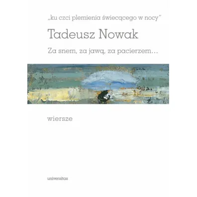 Ku czci plemienia �wiec�cego w nocy - Tadeusz Nowak