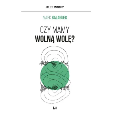 Czy mamy woln� wol�? - Mark Balaguer
