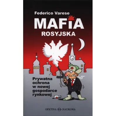 Mafia rosyjska. Prywatna ochrona w nowej... - Varese Federico