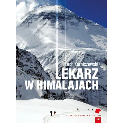 Lekarz w Himalajach - Lech Korniszewski