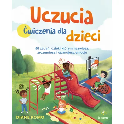 Uczucia. �wiczenia dla dzieci. 50 zada� dzi�ki kt�rym nazwiesz, zrozumiesz i opanujesz emocje - Diane  Romo