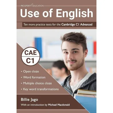 Use of English. Ten More Practice Tests for the Cambridge C1 Advanced - Billie  Jago