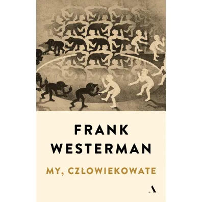 My, cz�owiekowate - Frank Westerman
