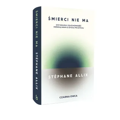 �mierci nie ma. Co nauka i duchowo�� m�wi� nam o �yciu po �yciu