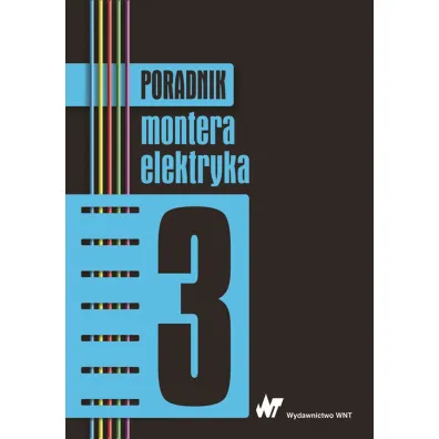 Poradnik montera elektryka. Tom 3