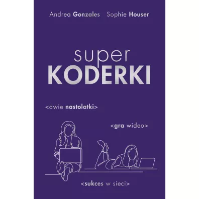 Superkoderki - Andrea  Gonzales, Sophie  Houser