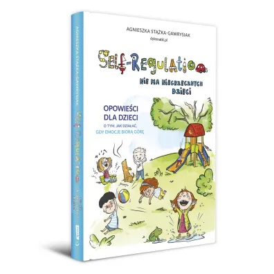 Self-Regulation. Nie ma niegrzecznych dzieci