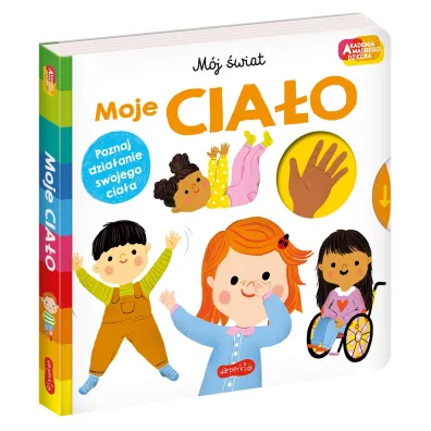 Moje cia�o. Akademia m�drego dziecka. M�j �wiat