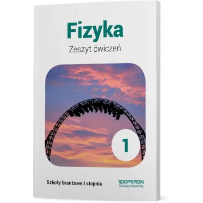 Fizyka 1. Zeszyt �wicze�. Szko�a bran�owa I stopnia - Anna Dobosz