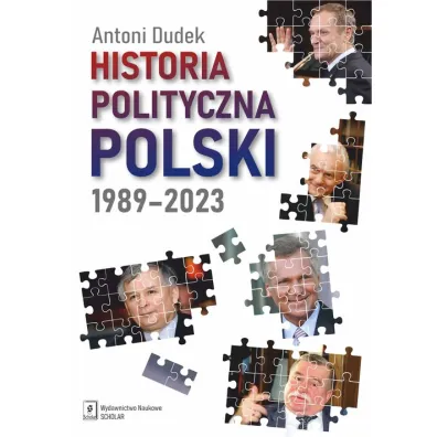 Historia polityczna Polski 1989-2023 - Antoni Dudek
