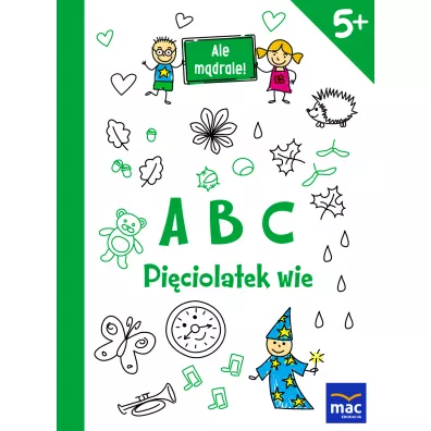 ABC. Pi�ciolatek wie. Ale m�drale! 5+