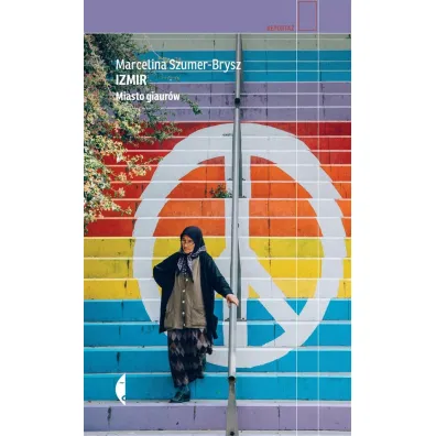 Izmir. Miasto giaur�w - Marcelina Szumer-Brysz