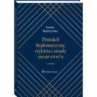 Protok� dyplomatyczny, etykieta i zasady savoir-vivre`u