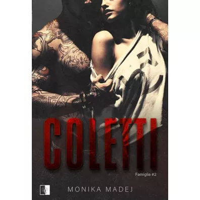 Coletti. Famiglia. Tom 2 - Monika Madej