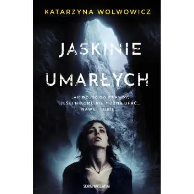 Jaskinie Umar�ych - Katarzyna  Wolwowicz