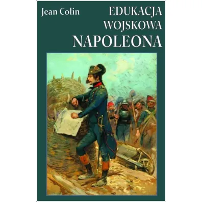 Edukacja wojskowa Napoleona - Jean Colin