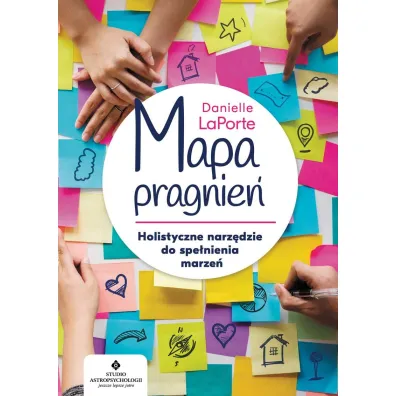 Mapa pragnie�. Holistyczne narz�dzie do spe�niania marze� - Danielle  Laporte
