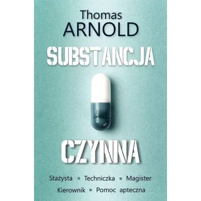 Substancja czynna (z autografem) - Thomas Arnold