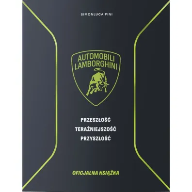 Lamborghini. Przesz�o�� tera�niejszo�� przysz�o��. Ksi��ka oficjalna - Simonluca Pini